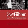 Dieser StattFührer versorgt den Leser mit allem wissenswerten zum Thema Nationalsozialismus in Trier