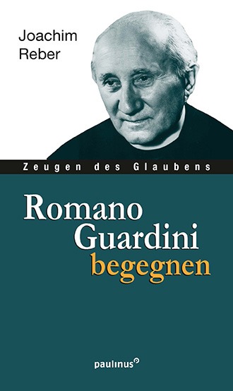 Romano Guardini begegnen