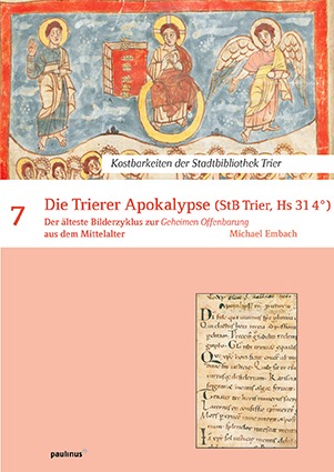 Die Trierer Apokalypse - Der älteste Bilderzyklus der Geheimen Offenbarung des Mittelalters